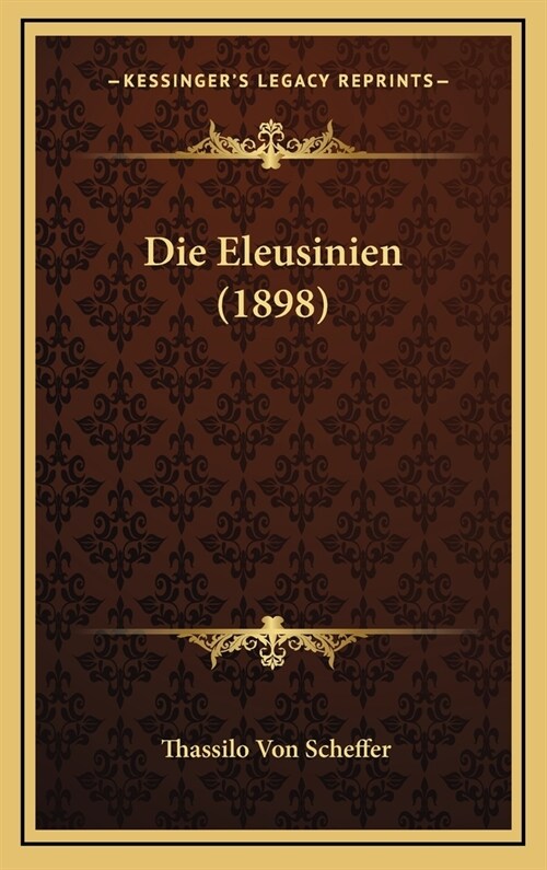 Die Eleusinien (1898) (Hardcover)