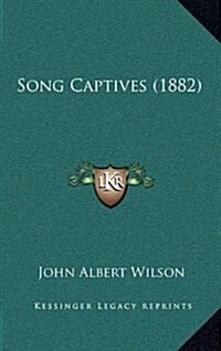 Song Captives (1882) (Hardcover)