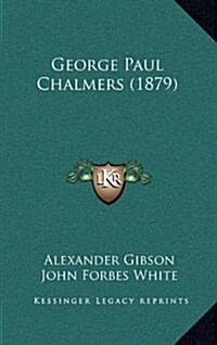 George Paul Chalmers (1879) (Hardcover)