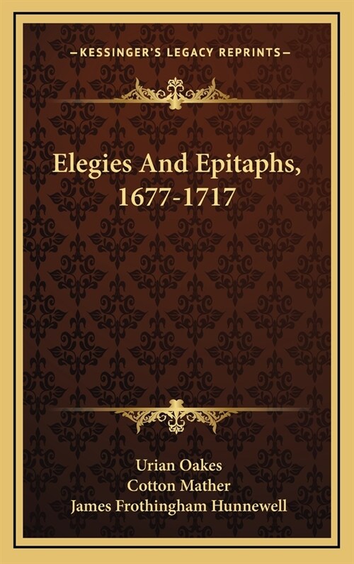 Elegies and Epitaphs, 1677-1717 (Hardcover)