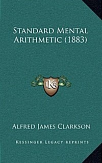 Standard Mental Arithmetic (1883) (Hardcover)