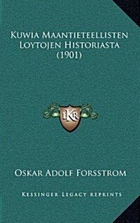 Kuwia Maantieteellisten Loytojen Historiasta (1901) (Hardcover)