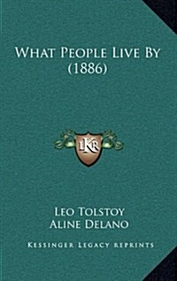 What People Live by (1886) (Hardcover)