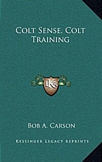Colt Sense, Colt Training (Hardcover)