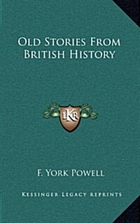 Old Stories from British History (Hardcover)