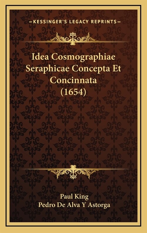 Idea Cosmographiae Seraphicae Concepta Et Concinnata (1654) (Hardcover)