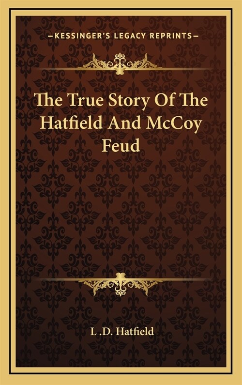 The True Story of the Hatfield and McCoy Feud (Hardcover)