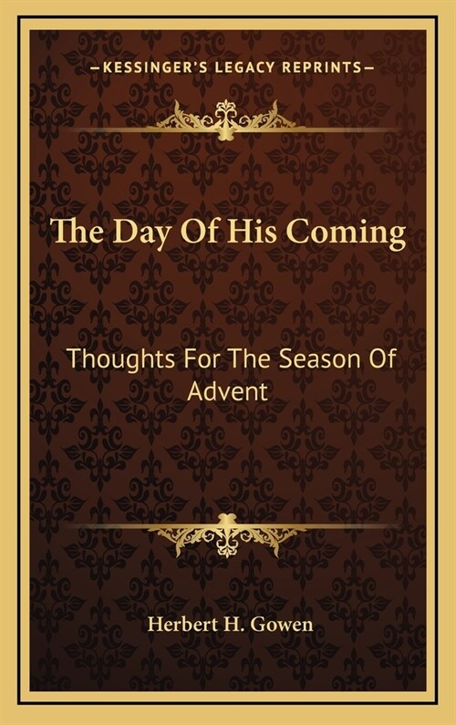 The Day of His Coming: Thoughts for the Season of Advent (Hardcover)