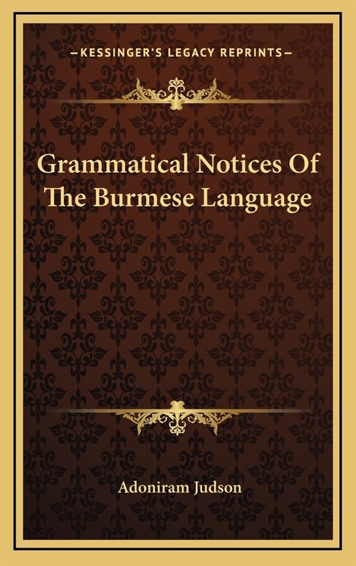 Grammatical Notices of the Burmese Language (Hardcover)