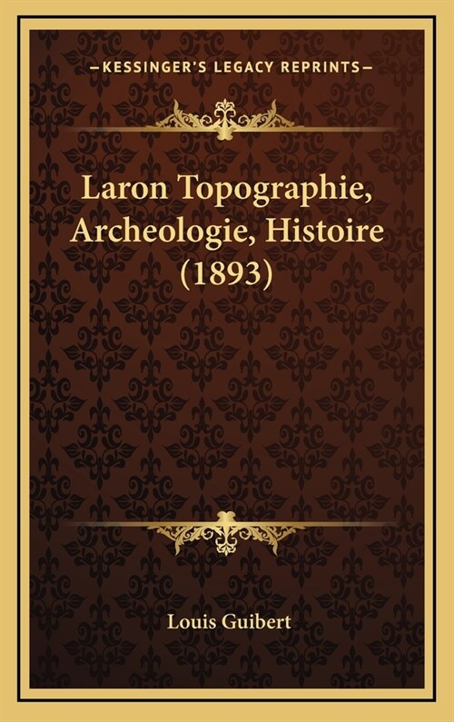 Laron Topographie, Archeologie, Histoire (1893) (Hardcover)