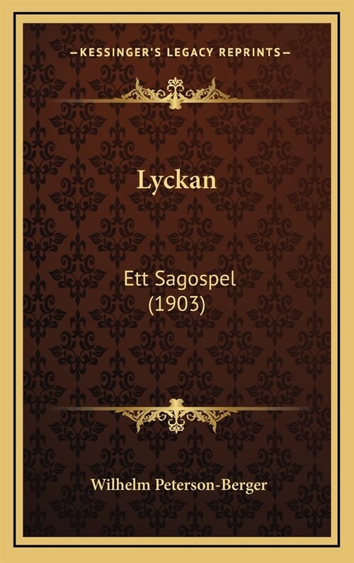 Lyckan: Ett Sagospel (1903) (Hardcover)