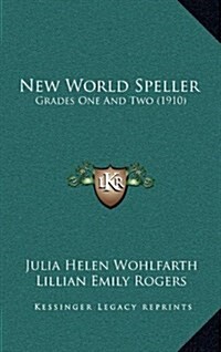 New World Speller: Grades One and Two (1910) (Hardcover)