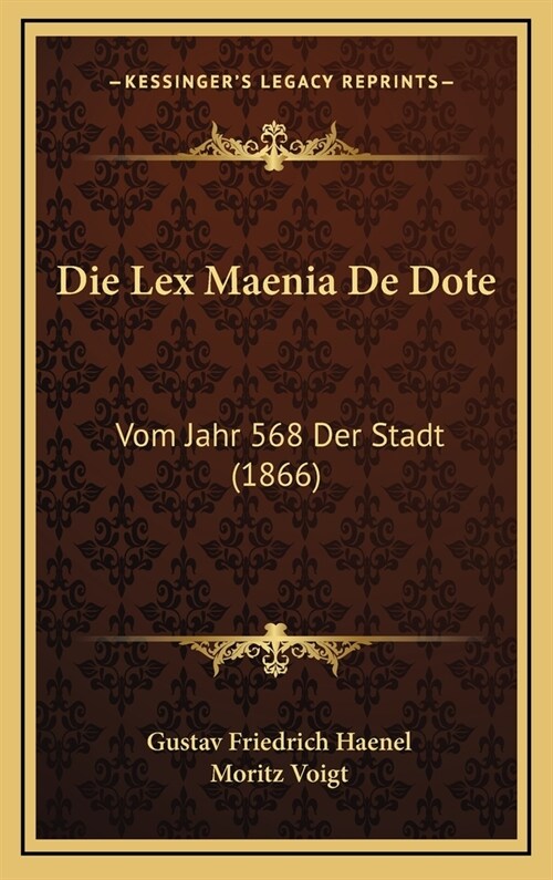 Die Lex Maenia de Dote: Vom Jahr 568 Der Stadt (1866) (Hardcover)