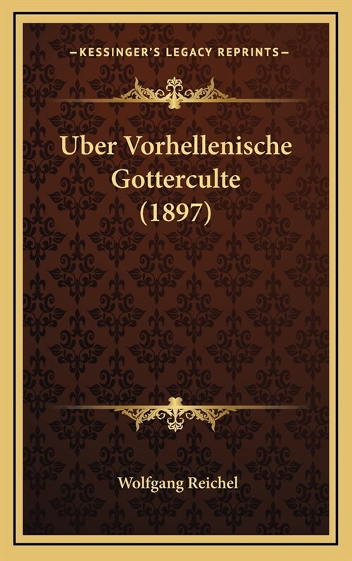 Uber Vorhellenische Gotterculte (1897) (Hardcover)