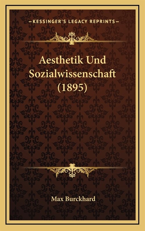 Aesthetik Und Sozialwissenschaft (1895) (Hardcover)