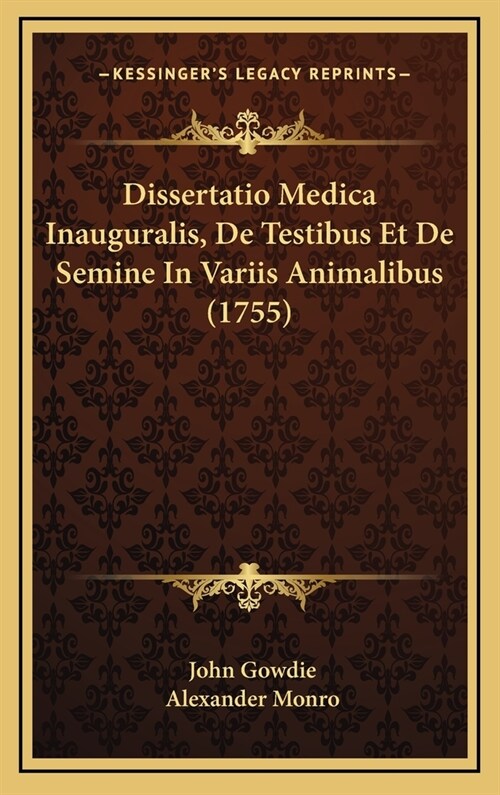 Dissertatio Medica Inauguralis, de Testibus Et de Semine in Variis Animalibus (1755) (Hardcover)