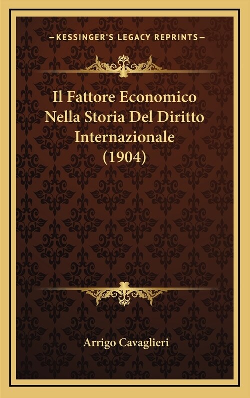 Il Fattore Economico Nella Storia del Diritto Internazionale (1904) (Hardcover)