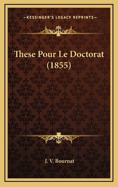 These Pour Le Doctorat (1855) (Hardcover)