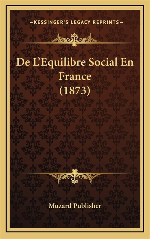 de LEquilibre Social En France (1873) (Hardcover)