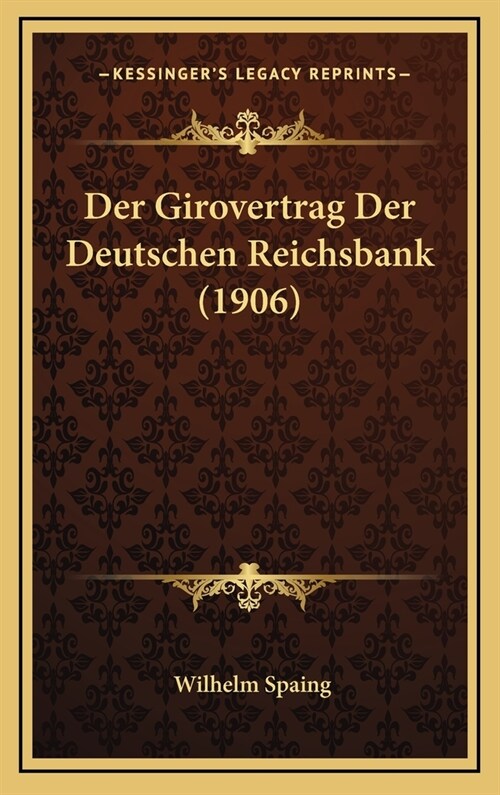 Der Girovertrag Der Deutschen Reichsbank (1906) (Hardcover)