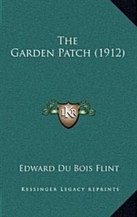 The Garden Patch (1912) (Hardcover)