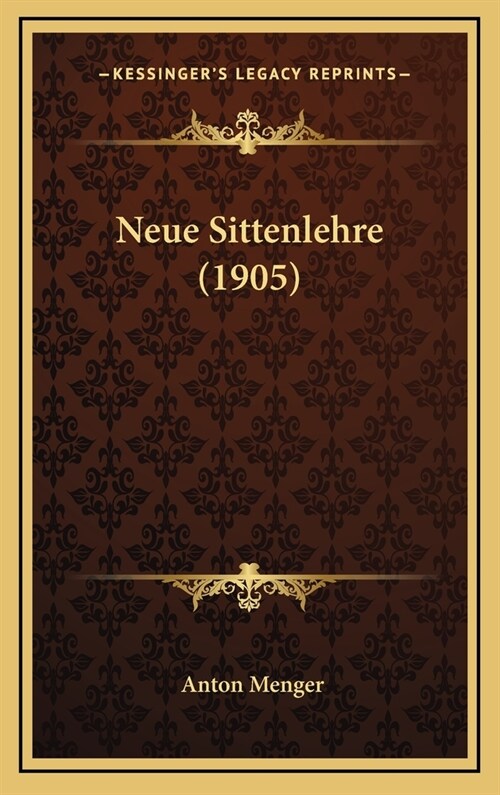 Neue Sittenlehre (1905) (Hardcover)