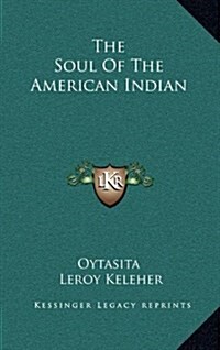 The Soul of the American Indian (Hardcover)