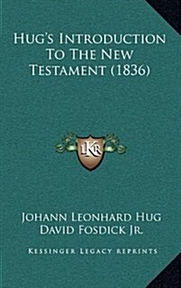 Hugs Introduction to the New Testament (1836) (Hardcover)