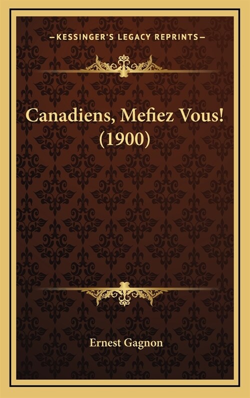 Canadiens, Mefiez Vous! (1900) (Hardcover)