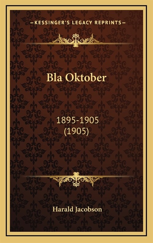 Bla Oktober: 1895-1905 (1905) (Hardcover)