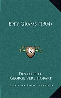 Eppy Grams (1904) (Hardcover)