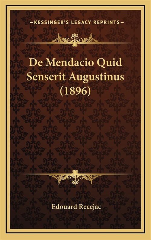 de Mendacio Quid Senserit Augustinus (1896) (Hardcover)