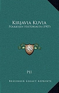 Kirjavia Kuvia: Polkkyjen Historiasta (1907) (Hardcover)