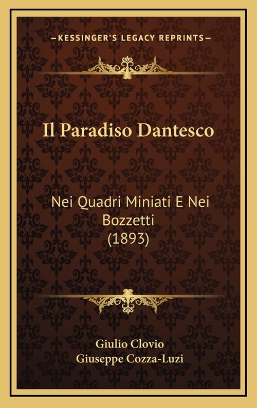 Il Paradiso Dantesco: Nei Quadri Miniati E Nei Bozzetti (1893) (Hardcover)