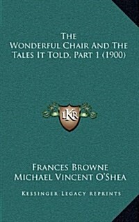 The Wonderful Chair and the Tales It Told, Part 1 (1900) (Hardcover)