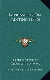 Impressions on Painting (1886) (Hardcover)