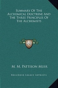 Summary of the Alchemical Doctrine and the Three Principles of the Alchemists (Hardcover)