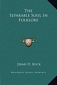 The Separable Soul in Folklore (Hardcover)