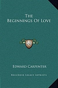 The Beginnings of Love (Hardcover)