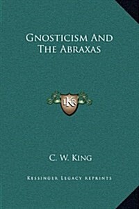 Gnosticism and the Abraxas (Hardcover)