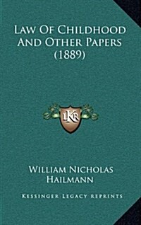 Law of Childhood and Other Papers (1889) (Hardcover)