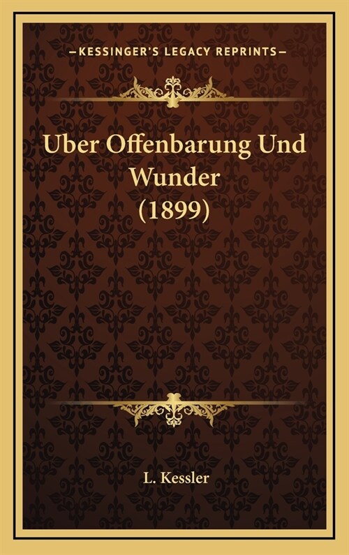 Uber Offenbarung Und Wunder (1899) (Hardcover)