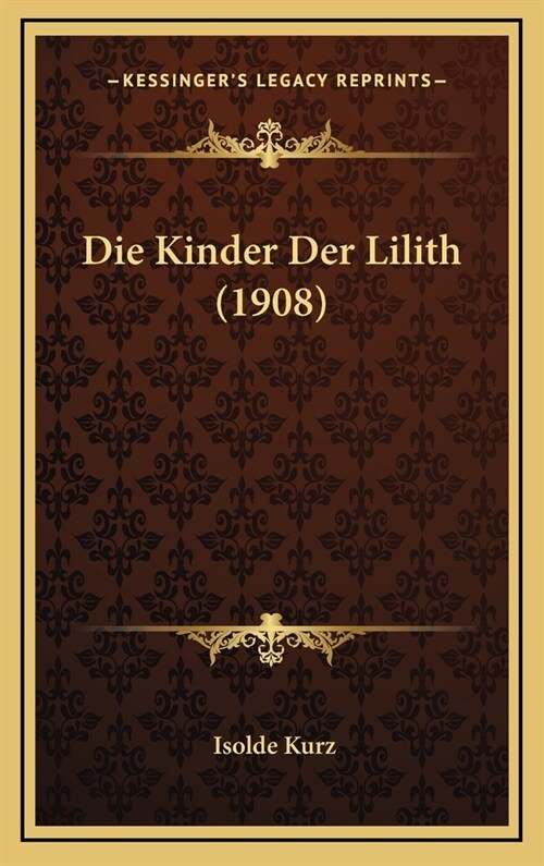 Die Kinder Der Lilith (1908) (Hardcover)