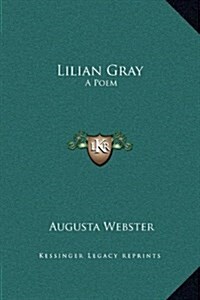 Lilian Gray: A Poem (Hardcover)