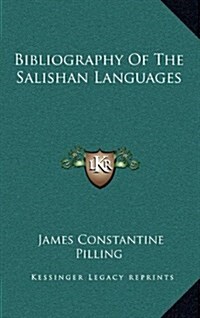 Bibliography of the Salishan Languages (Hardcover)