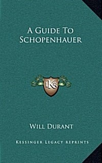 A Guide to Schopenhauer (Hardcover)