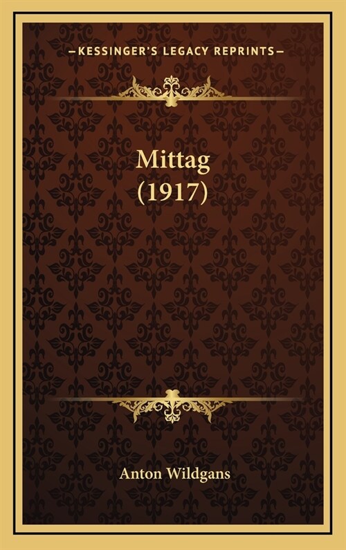 Mittag (1917) (Hardcover)