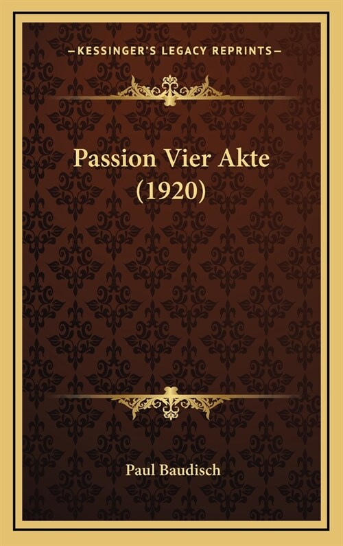 Passion Vier Akte (1920) (Hardcover)