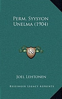 Perm, Syysyon Unelma (1904) (Hardcover)