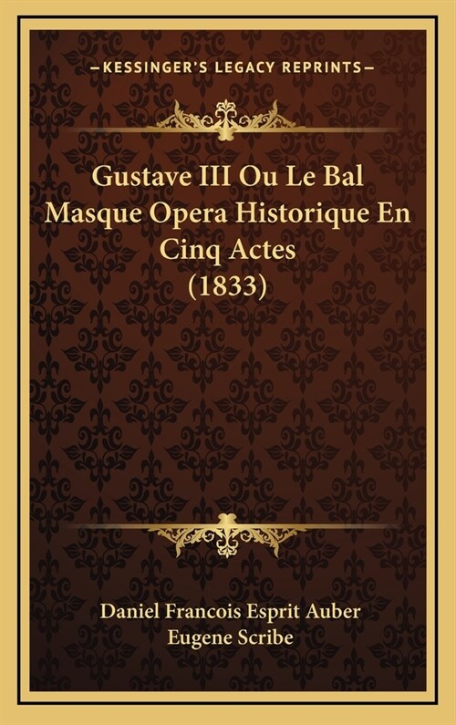 Gustave III Ou Le Bal Masque Opera Historique En Cinq Actes (1833) (Hardcover)